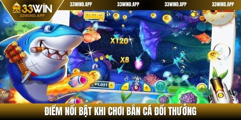 Điểm thú vị khi chơi game bắn cá đổi thưởng