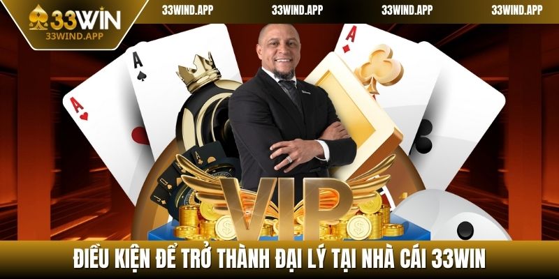 Điều kiện để trở thành đại lý tại nhà cái 33WIN