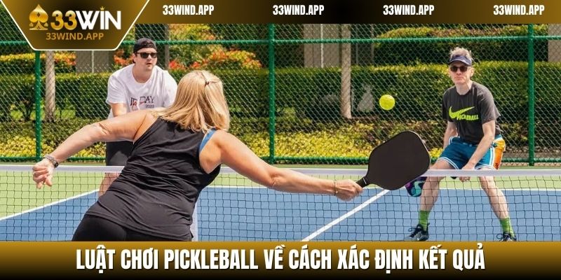 Luật chơi pickleball về cách xác định kết quả