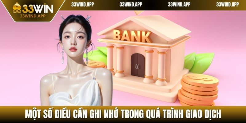 Một số điều cần ghi nhớ trong quá trình giao dịch