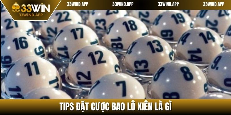 Một số mẹo bao lô xiên đảm bảo nhận thưởng lớn