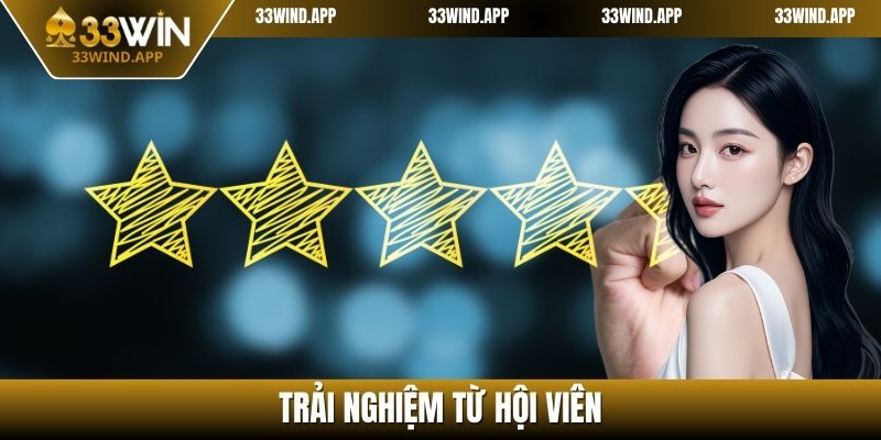 Trải nghiệm từ hội viên